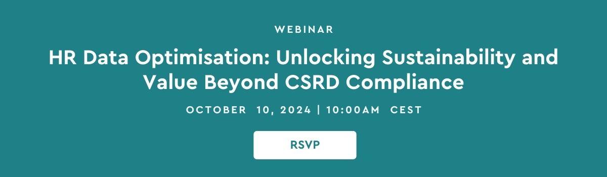 Register for the webinar, HR Data Optimisation: Unlocking Sustainability & Value Beyond CSRD Compliance.