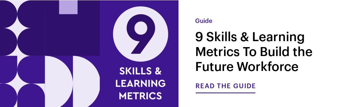 Download this free guide to learning 9 skills and learning metrics to build the future workforce