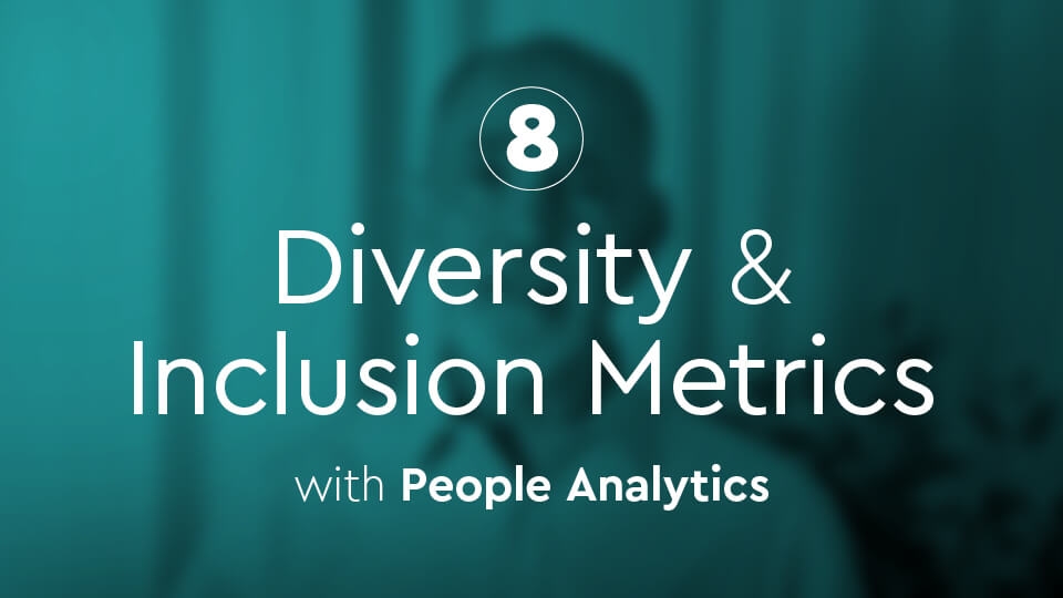 Episode 8: How to use People Analytics for Diversity & Inclusion Metrics