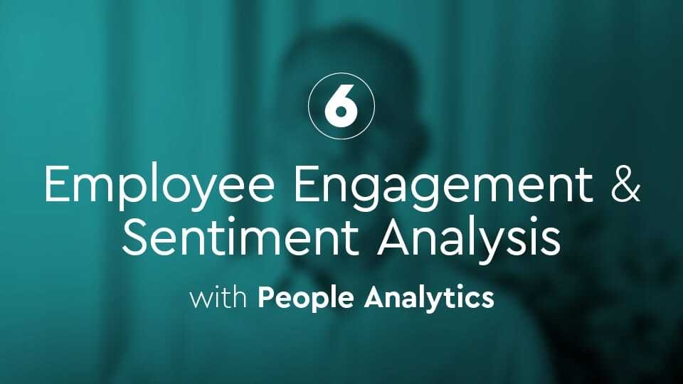 Episode 6: How to use People Analytics for Employee Engagement & Sentiment Analysis