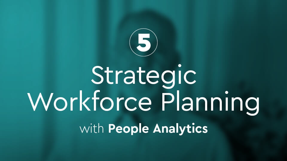 Episode 5: How to use People Analytics for Strategic Workforce Planning