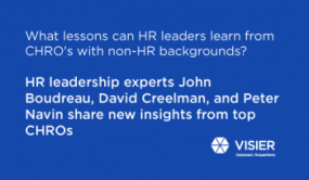 Visual quote asking what leassons HR leaders can learn from CHROs with non-HR backgrounds that were interviewed by John Boudreau David Creelman and Peter Navin