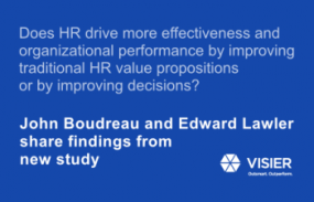 John Boudreau and Edward Lawler share findings from new study on what drives HR effectiveness and organizational performance