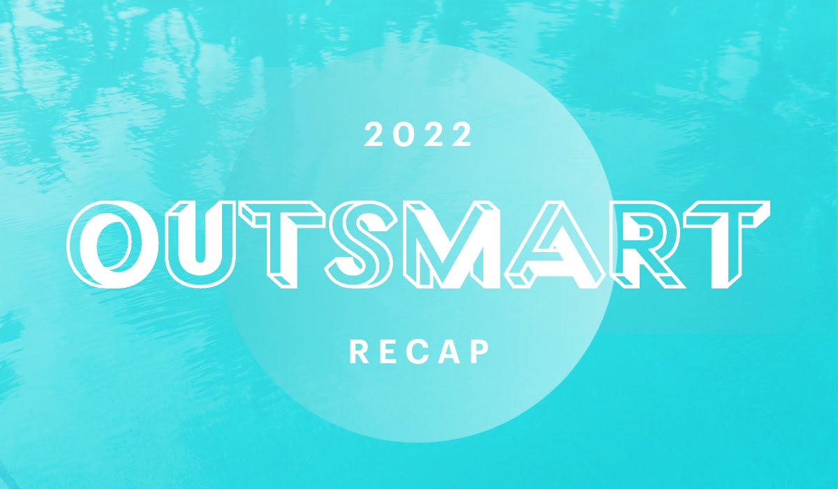 Outsmart 2022 recap